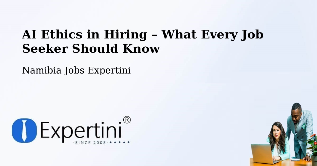 AI Ethics in Recruitment & Hiring – Karibib - Karibib, Namibia Jobs Expertini