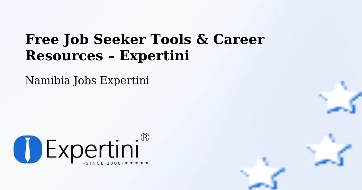 Free Job Seeker Tools & Career Resources – Karibib - Karibib, Namibia Jobs Expertini