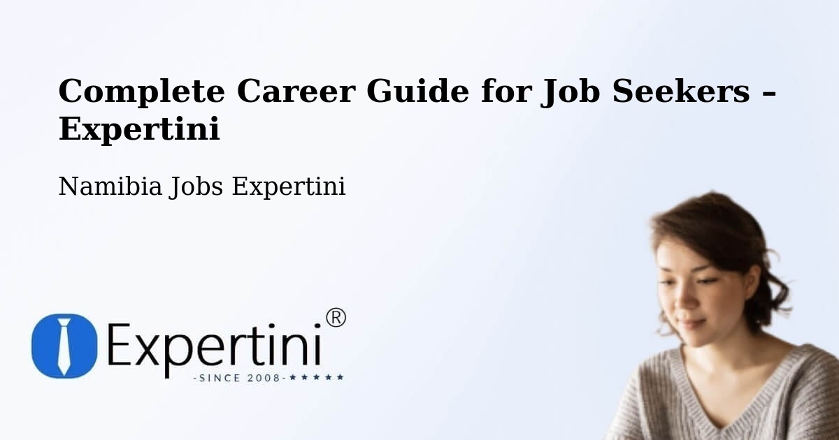 Career Guide for Job Seekers – Karibib - Karibib, Namibia Jobs Expertini