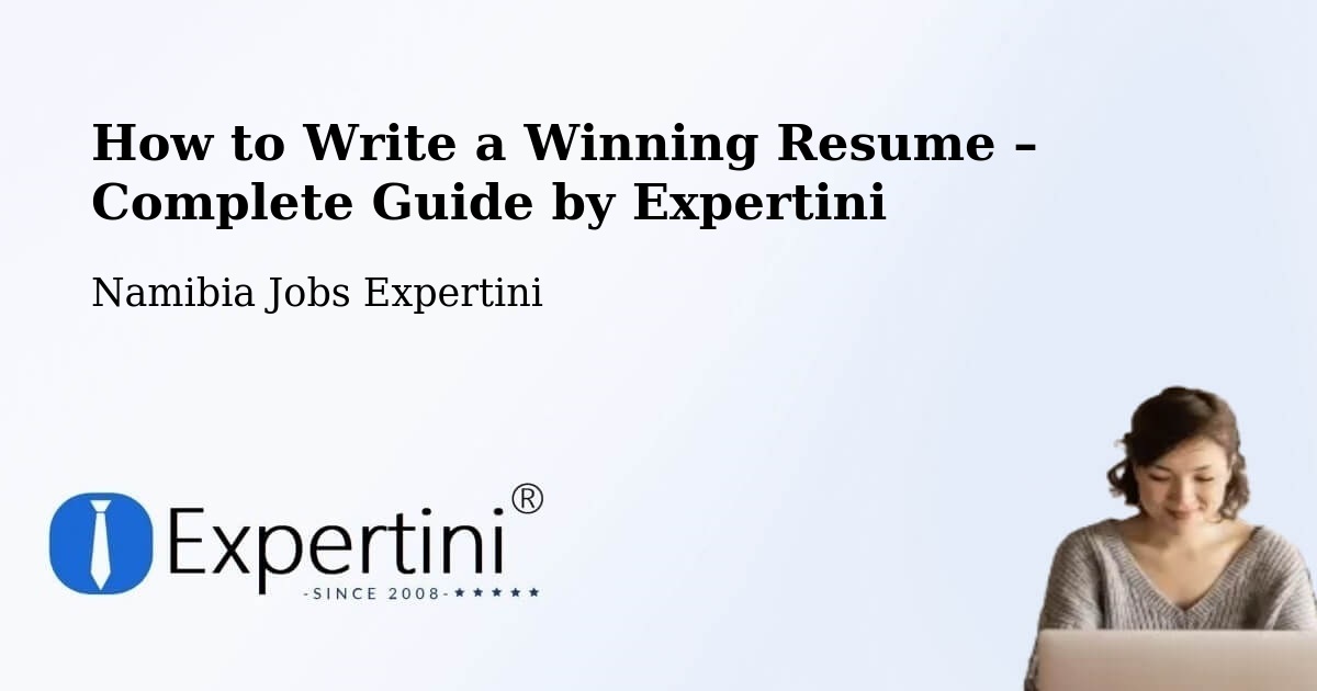 Resume Writing Guide for Job Seekers – Karibib - Karibib, Namibia Jobs Expertini