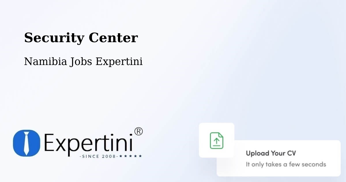 Security & Compliance – Karibib - Namibia Jobs Expertini